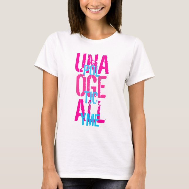 Unapologetically yo camisetas por los diseños de (Anverso)