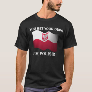 "Usted apuesta su dupa que soy" camiseta oscura
