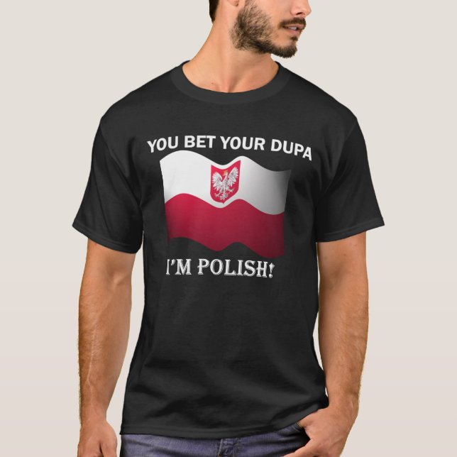 "Usted apuesta su dupa que soy" camiseta oscura (Anverso)