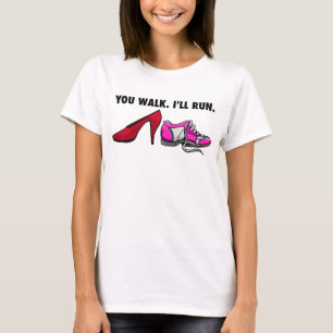 Usted camina yo correrá la camiseta