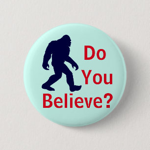 ¿Usted cree? Botón de Bigfoot