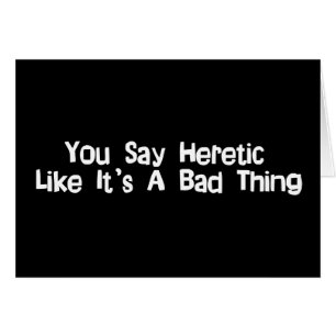 Usted dice al hereje