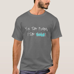 Usted dice la patata que digo la camiseta de la