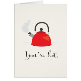 Usted es caliente - amor, aniversario, o el día de