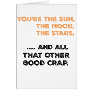 Usted es el sol, la luna, las estrellas…