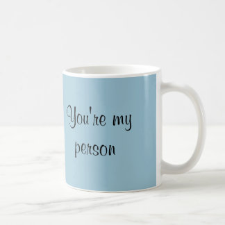 Usted es mi taza de la persona
