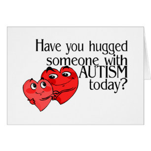¿Usted ha abrazado alguien con autismo hoy?