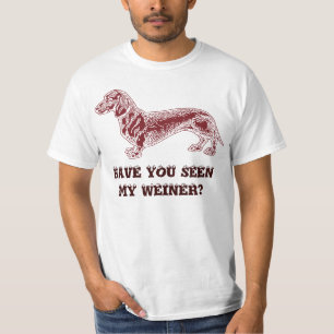 ¿Usted ha visto a mi Weiner? Camisetas