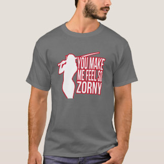 Usted hace que siente tan Zorny - la camiseta de