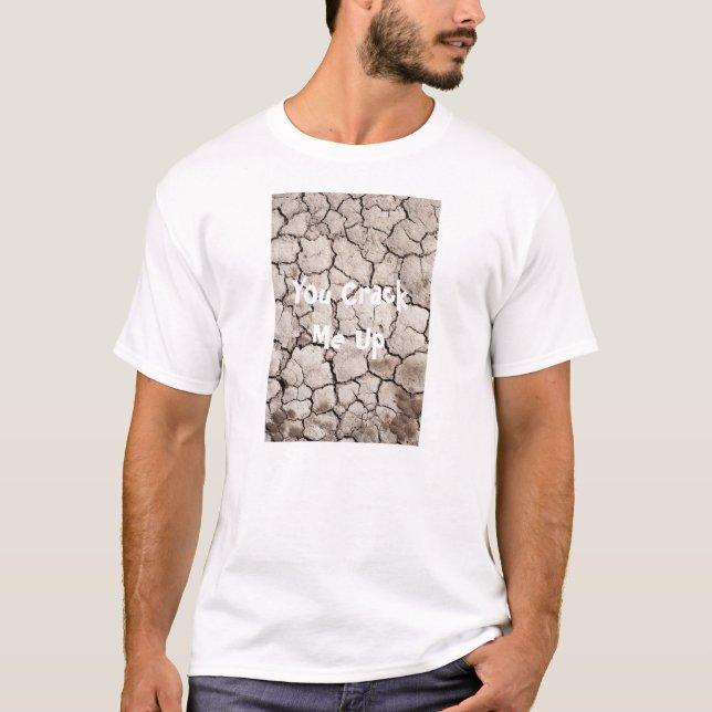 Usted me agrieta encima de camiseta (Anverso)
