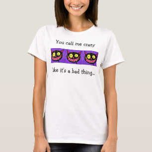 "Usted me llama loco?" La camisa de las mujeres