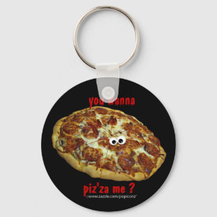 "usted me quiere al piz'za?" llavero chistoso de