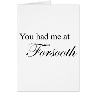 Usted me tenía en ciertamente