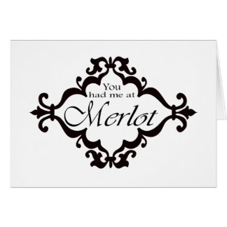 Usted me tenía en el Merlot