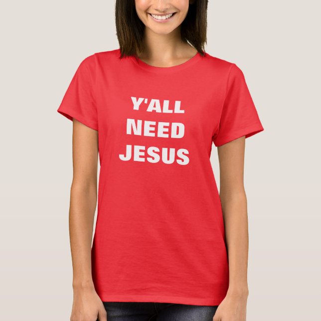 USTED NECESITA A JESÚS. camiseta (Anverso)