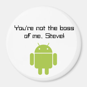 ¡Usted no es el jefe de mí, Steve! imán
