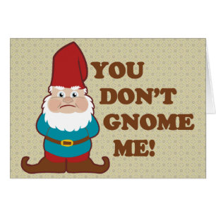 ¡Usted no hace gnomo yo!