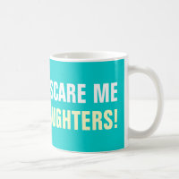 Usted no me asusta que tengo 2 tazas de café de