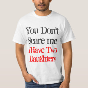 Usted no me asusta que tengo camiseta de dos hijas