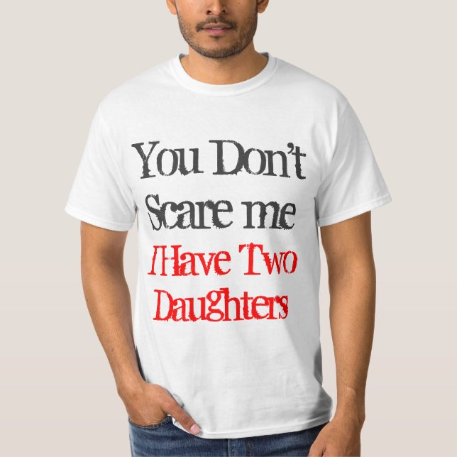 Usted no me asusta que tengo camiseta de dos hijas (Anverso)