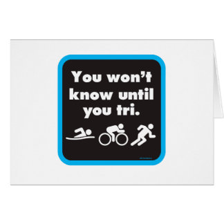 Usted no sabrá hasta que usted tri