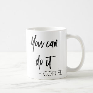 Usted puede hacerlo taza de café