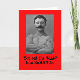 ¡Usted puso al "HOMBRE" en romántico! Tarjeta de