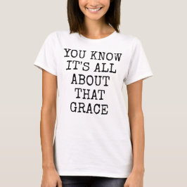 Usted sabe que está todo sobre esa camiseta