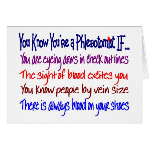 Usted sabe que usted es un Phlebotomist SI…