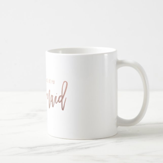 ¿USTED SERÁ MI DAMA DE HONOR? TAZA DE //COFEE (Derecha)