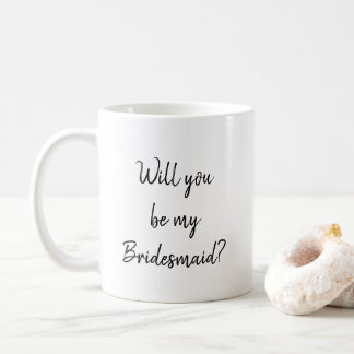 Usted será mi taza de la dama de honor