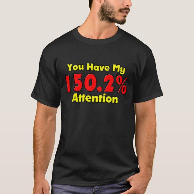 Usted tiene mi camiseta de 150,2% atenciones (Anverso)