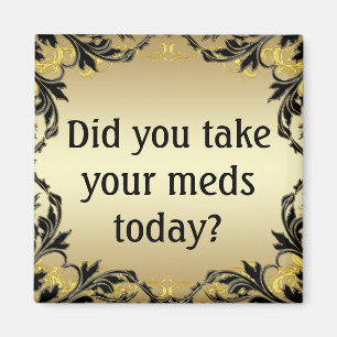 ¿Usted tomó su Meds hoy? Imán