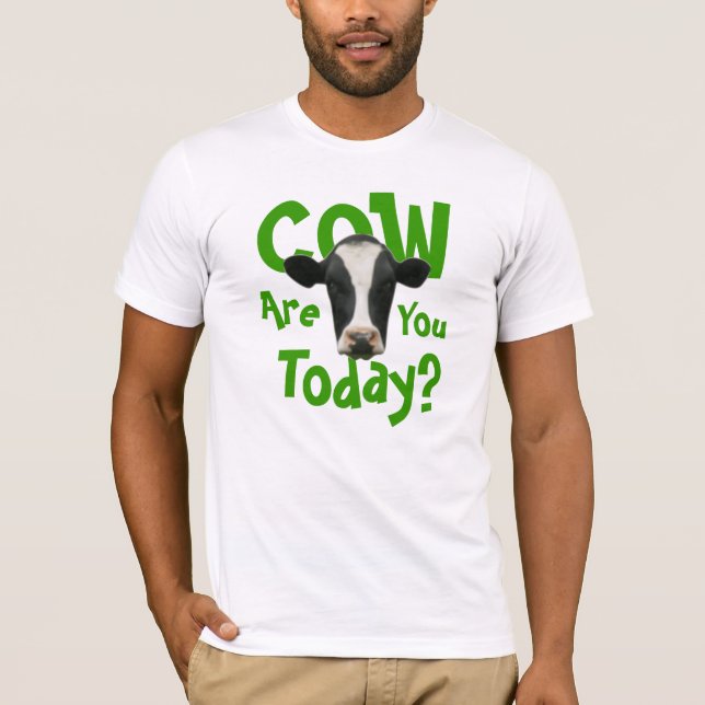 Vaca eres hoy gracioso Chiste de vaca camiseta (Anverso)