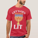 Vamos a conseguir la camiseta de Lit Hanukkah Jew<br><div class="desc">Vamos a conseguir la camiseta de la Shirt de Lit Hanukkah Menorah Jewish Chanukkah T-Shirt .</div>