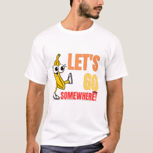 ¡Vamos a los plátanos! Camiseta