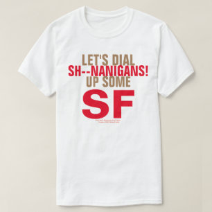 Vamos a marcar algo de SH - - ¡NANIGANOS! Camiseta