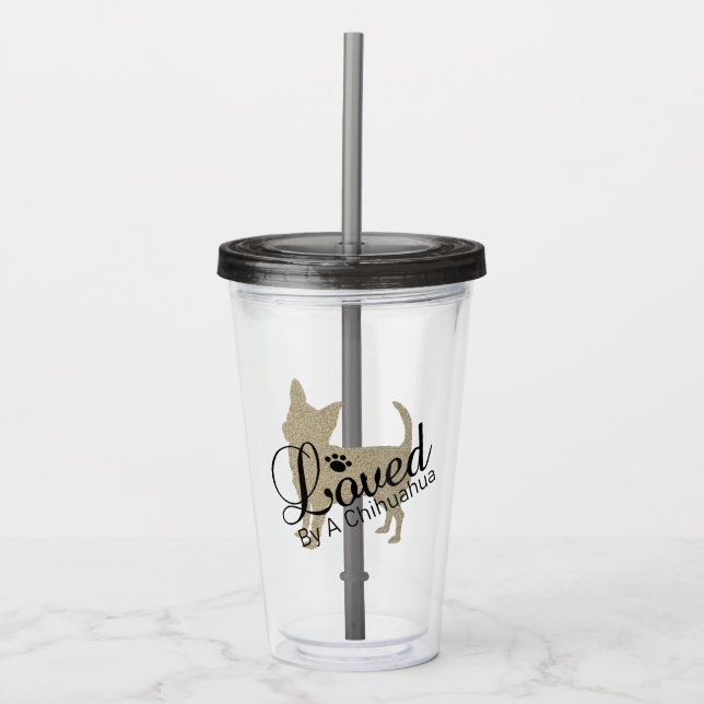 Vaso Acrílico Amado Por Un Tumbler Acrílico Chihuahua (Anverso)
