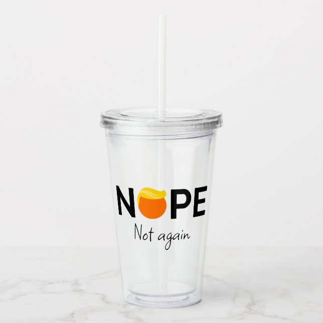 Vaso Acrílico Anti Trump - No, No Otra Vez Yo (Anverso)