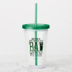 Vaso Acrílico Are You A Good Witch Or A Bad Witch?