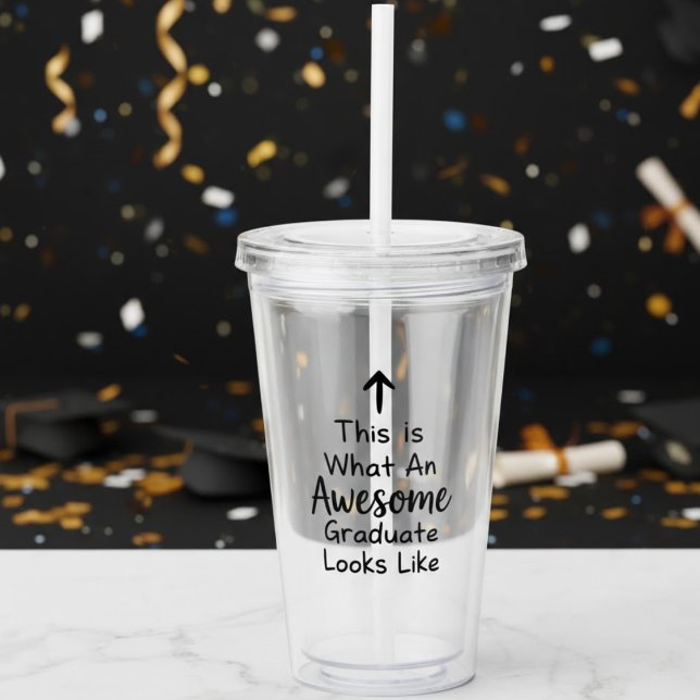 Vaso Acrílico Así es como luce un graduado increíble (Subido por el creador)