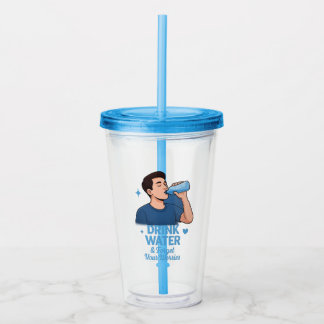Vaso Acrílico Bebe agua y olvida tus preocupaciones