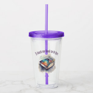 Vaso Acrílico Cerré mi libro para estar aquí