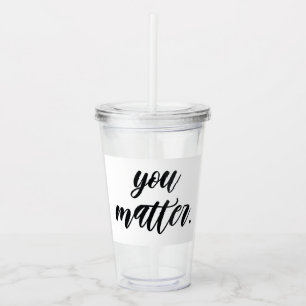 Vaso Acrílico Cita de motivación positiva sobre la modernidad de