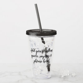 Vaso Acrílico Cita personalizada personalizado que dice guión mo