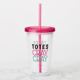 Vaso Acrílico Cray Cray Cray Totes divertidos