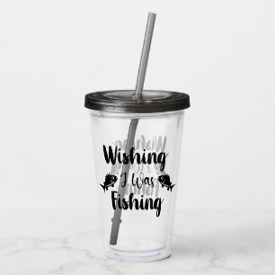 Vaso Acrílico Deseando que estuviera pescando una cita divertida