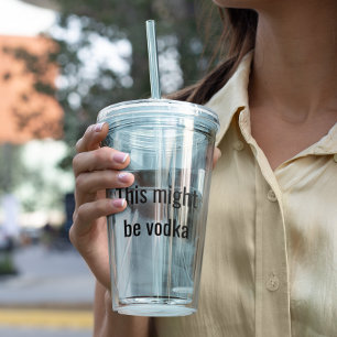 Vaso Acrílico Divertido Esto Puede Ser Vodka Tapa Transparente P