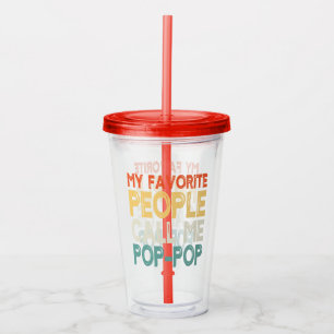 Vaso Acrílico Divertido "Mis personas favoritas me llaman Pop Po