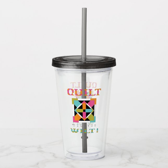 Vaso Acrílico ¡Edredón 'hasta que usted se marchita! Cita del (Anverso)